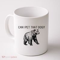 Can I Pet That Dog Funny Bear Coffee Mug thumb 0