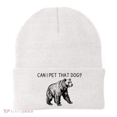 Can I Pet That Dog Funny Bear Beanie