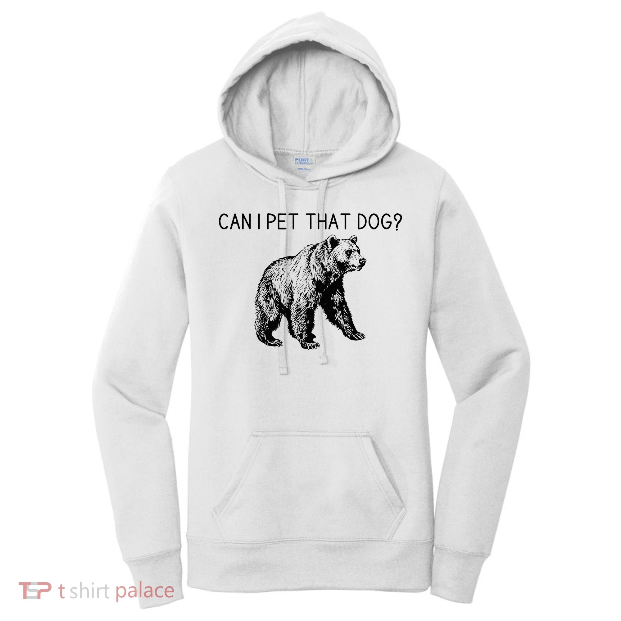 Can I Pet That Dog Funny Bear Women's Hoodie