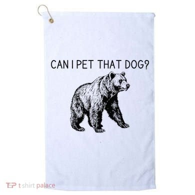Can I Pet That Dog Funny Bear Golf Towel