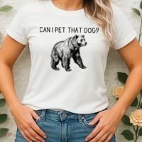 Can I Pet That Dog Funny Bear Women's T-Shirt thumb 2