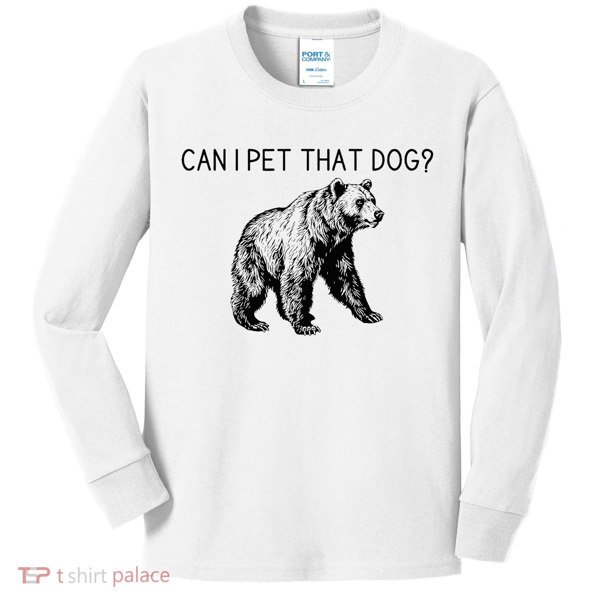 Can I Pet That Dog Funny Bear Kids Long Sleeve Shirt
