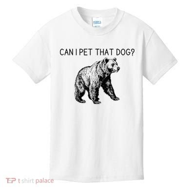 Can I Pet That Dog Funny Bear Kids T-Shirt