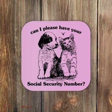 Can I Please Have Your Social Security Number Coaster