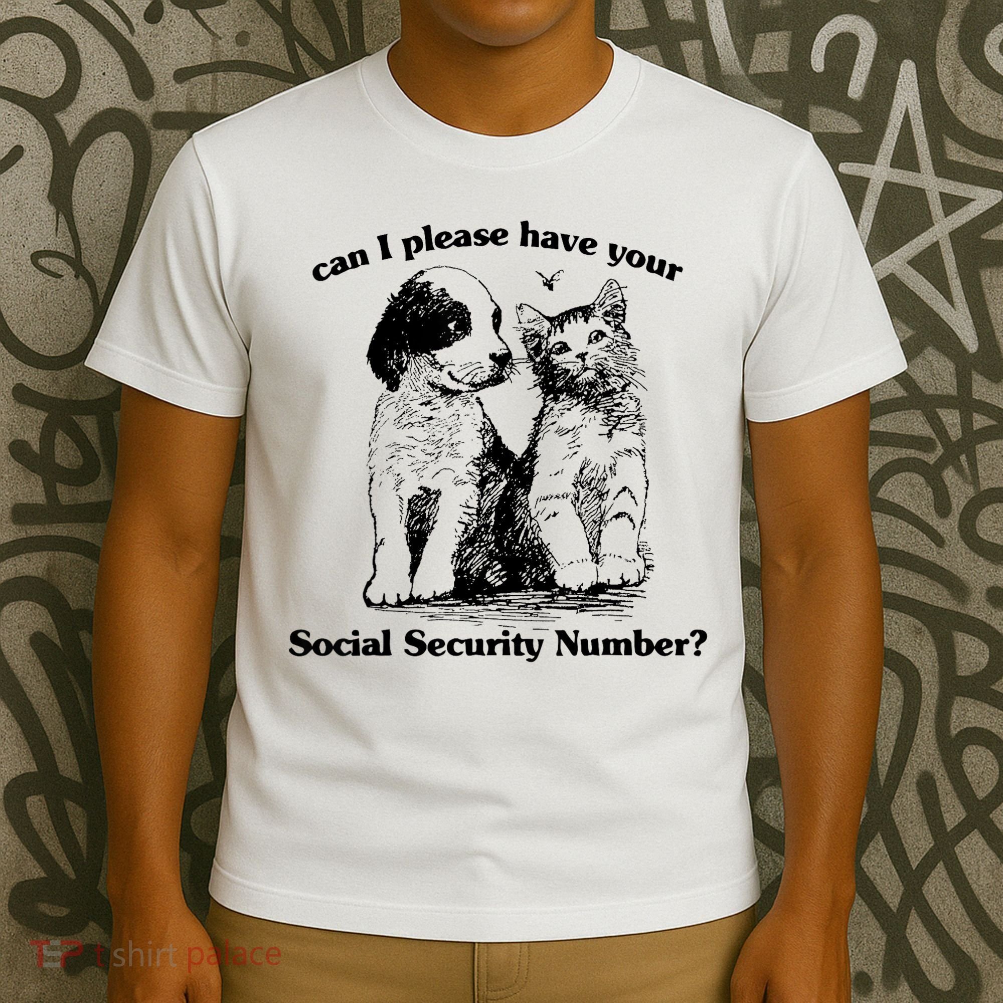 Can I Please Have Your Social Security Number T-Shirt