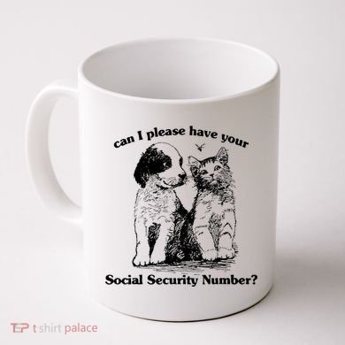Can I Please Have Your Social Security Number Coffee Mug