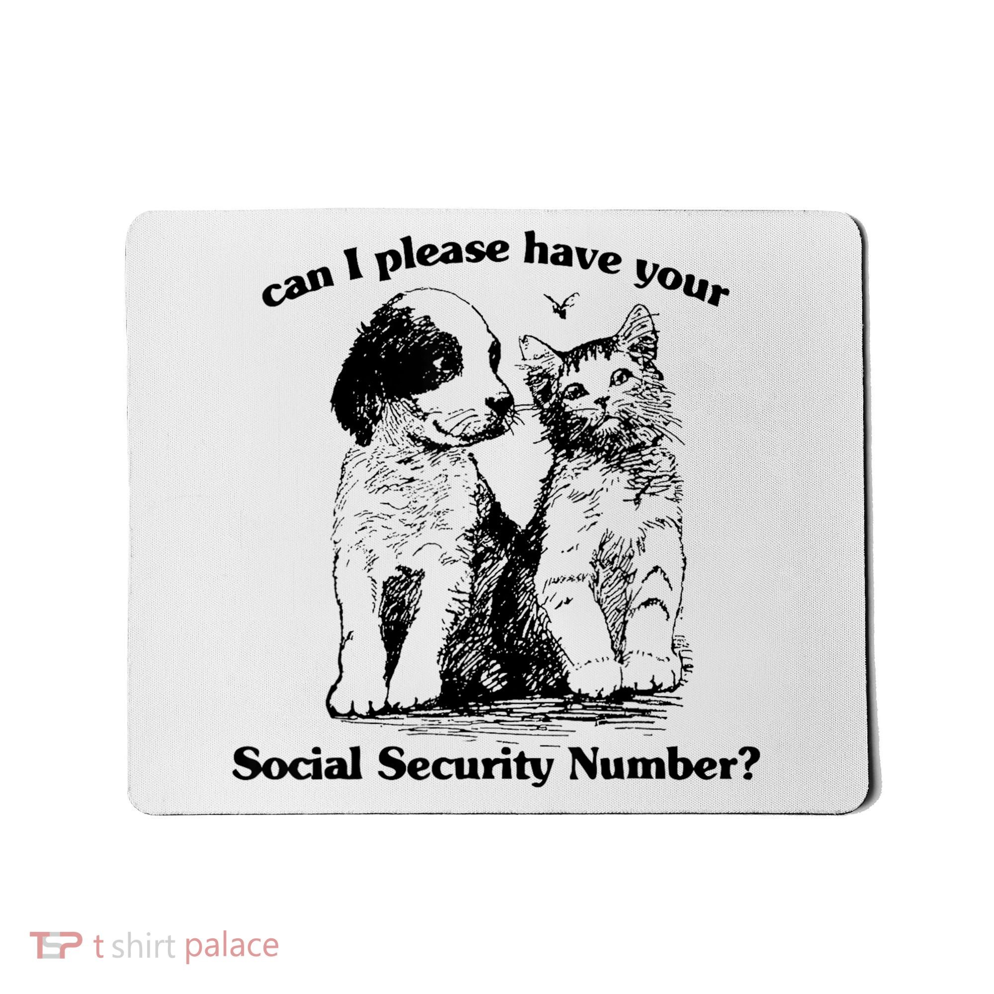 Can I Please Have Your Social Security Number Mousepad