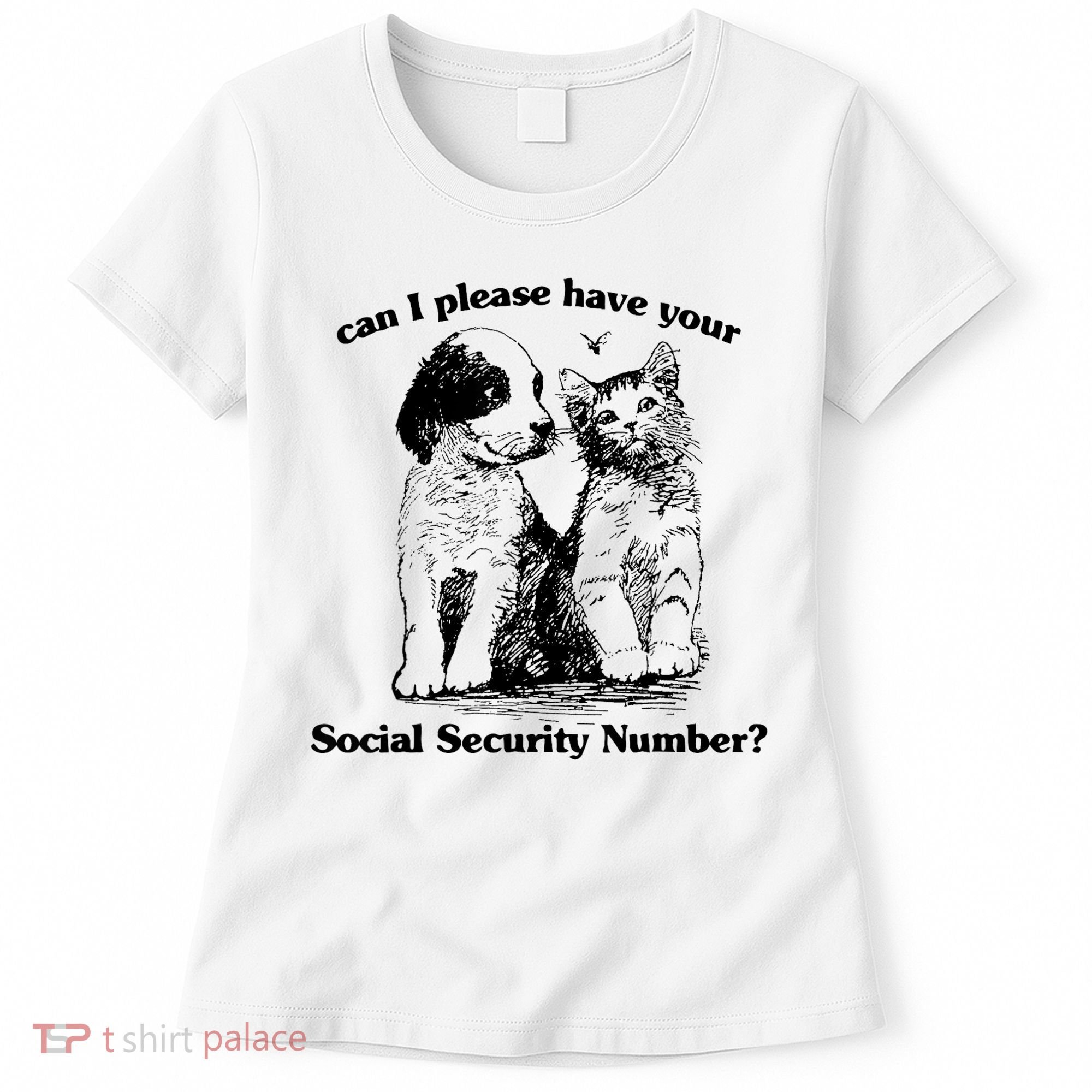 Can I Please Have Your Social Security Number Women's T-Shirt