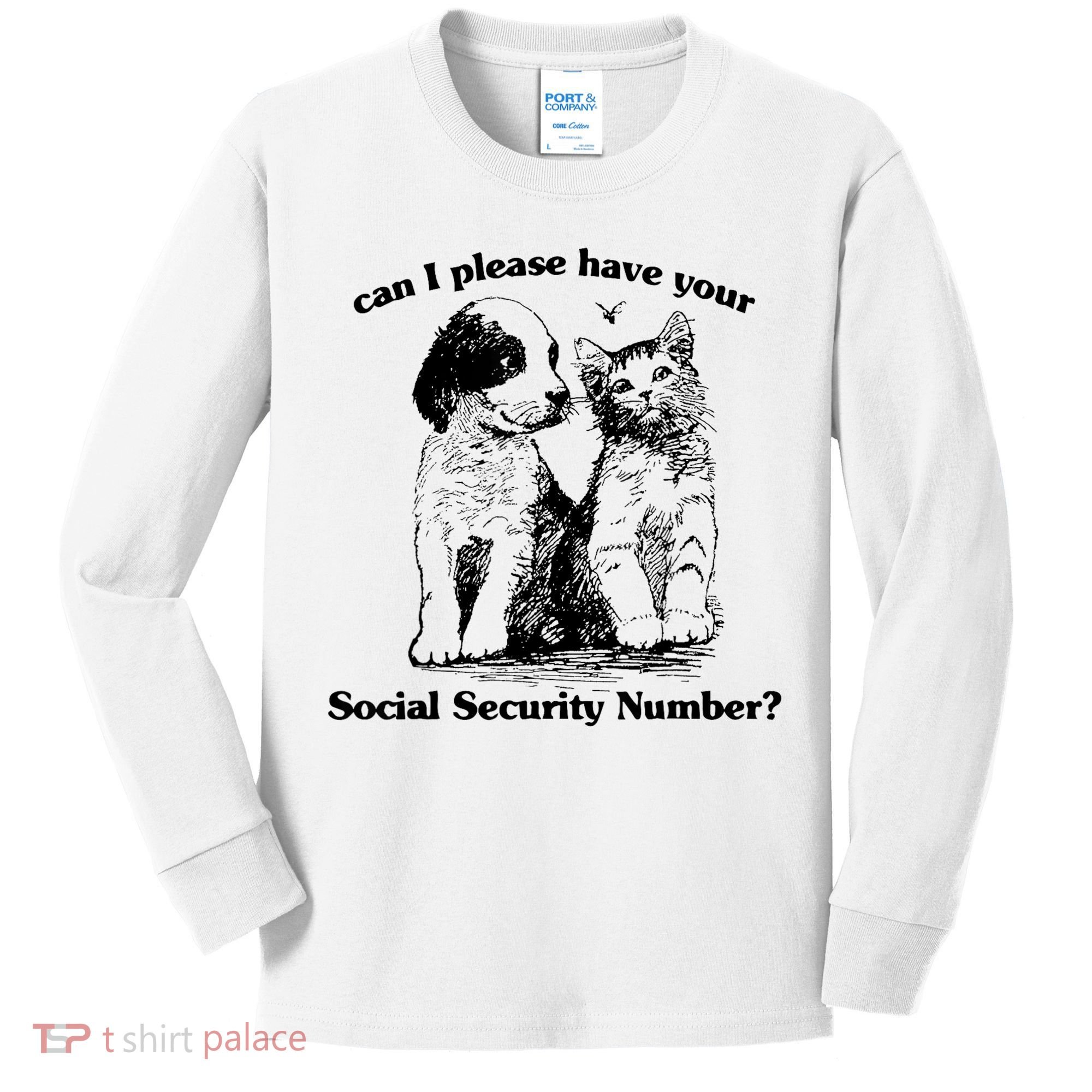 Can I Please Have Your Social Security Number Kids Long Sleeve Shirt