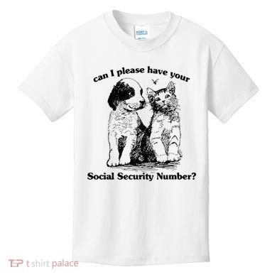 Can I Please Have Your Social Security Number Kids T-Shirt