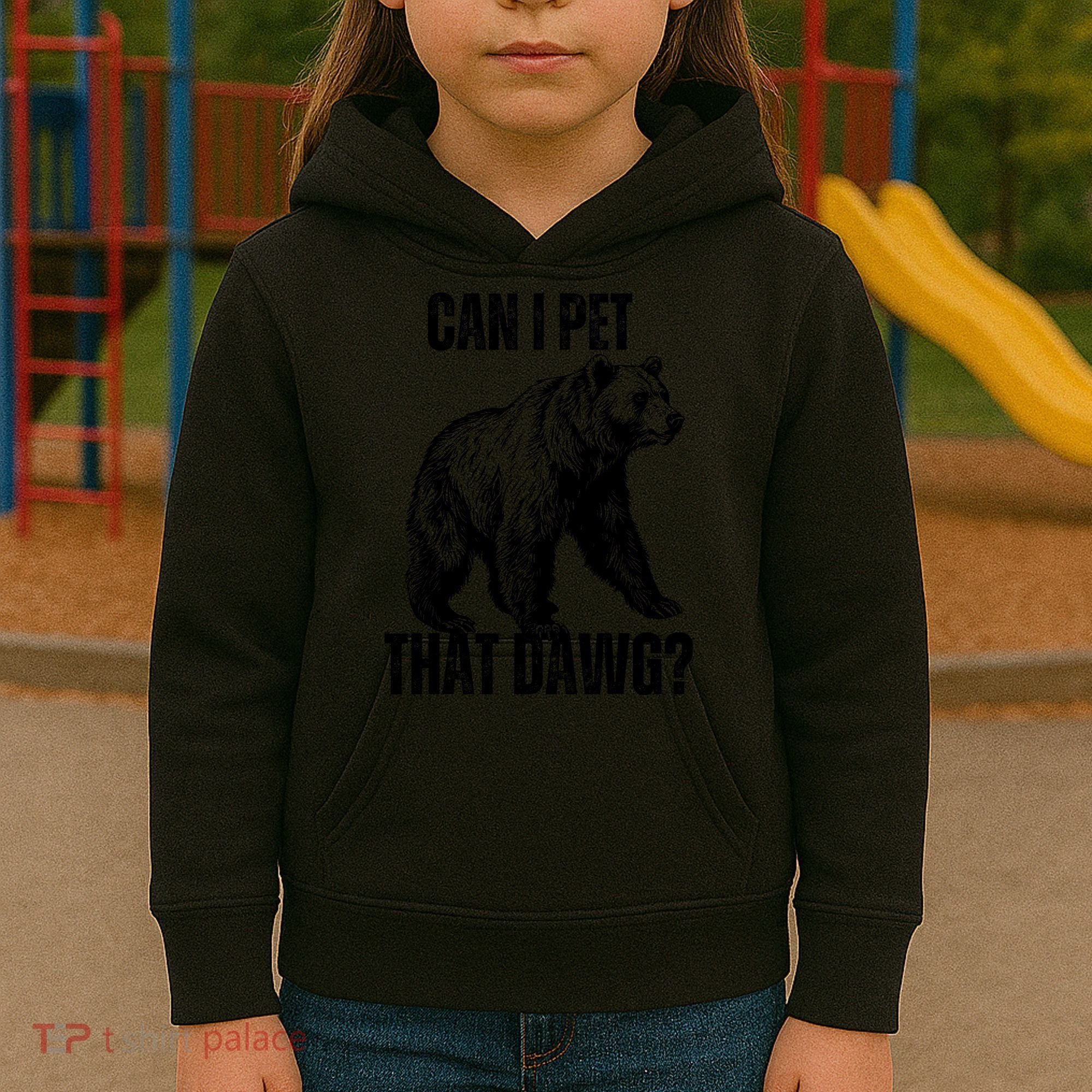 Can I Pet That Dog Bear Meme Funny Dog Kids Hoodie