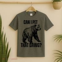 Can I Pet That Dog Bear Meme Funny Dog T-Shirt thumb 2