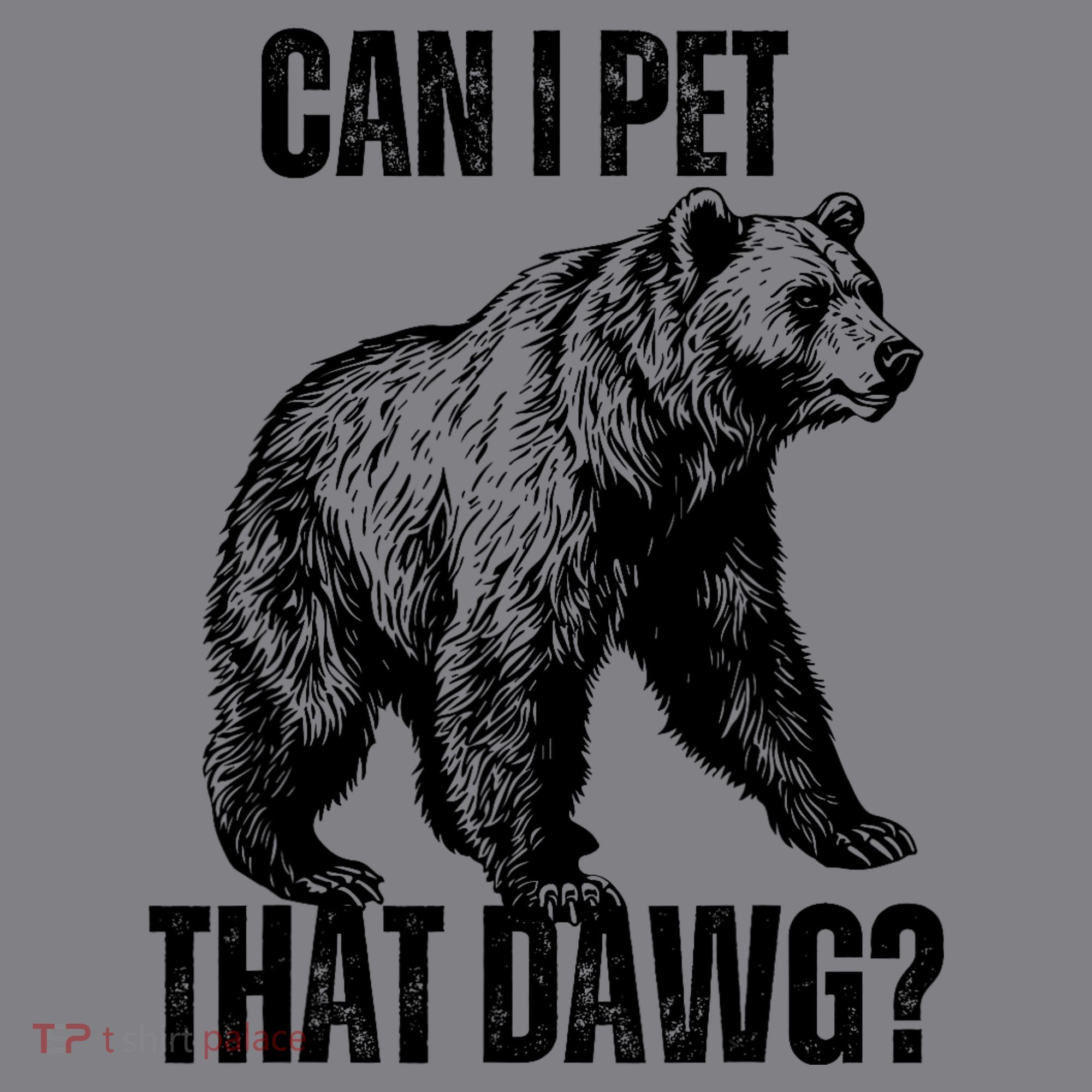 Can I Pet That Dog Bear Meme Funny Dog Women's Hoodie