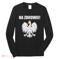 Cheers In Polish Coat Of Arms Souvenir Funny Na Zdrowie Long Sleeve Shirt thumb 0