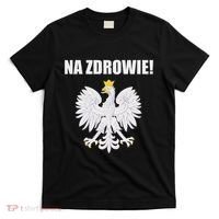 Cheers In Polish Coat Of Arms Souvenir Funny Na Zdrowie T-Shirt thumb 0