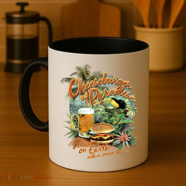 Cheeseburger In Paradise Heaven On Earth Funny Gift Coffee Mug