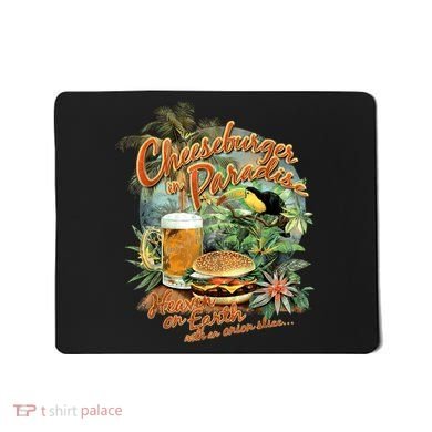 Cheeseburger In Paradise Heaven On Earth Funny Gift Mousepad
