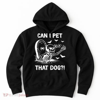 Can I Pet That Dog Halloween Skeleton Hoodie