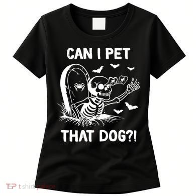 Can I Pet That Dog Halloween Skeleton Women's T-Shirt
