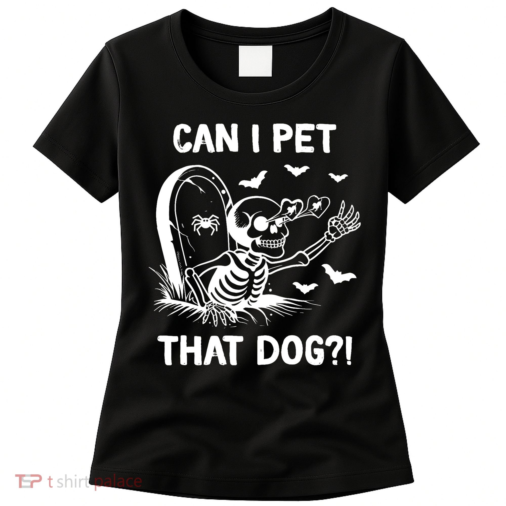 Can I Pet That Dog Halloween Skeleton Women's T-Shirt