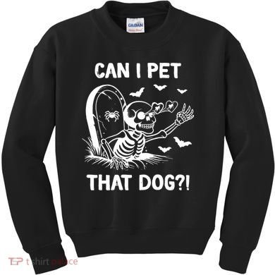 Can I Pet That Dog Halloween Skeleton Kids Sweatshirt