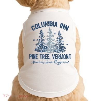 Columbia Inn Pine Tree Vermont Always A White Christmas Doggie Tank