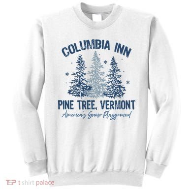 Columbia Inn Pine Tree Vermont Always A White Christmas Sweatshirt