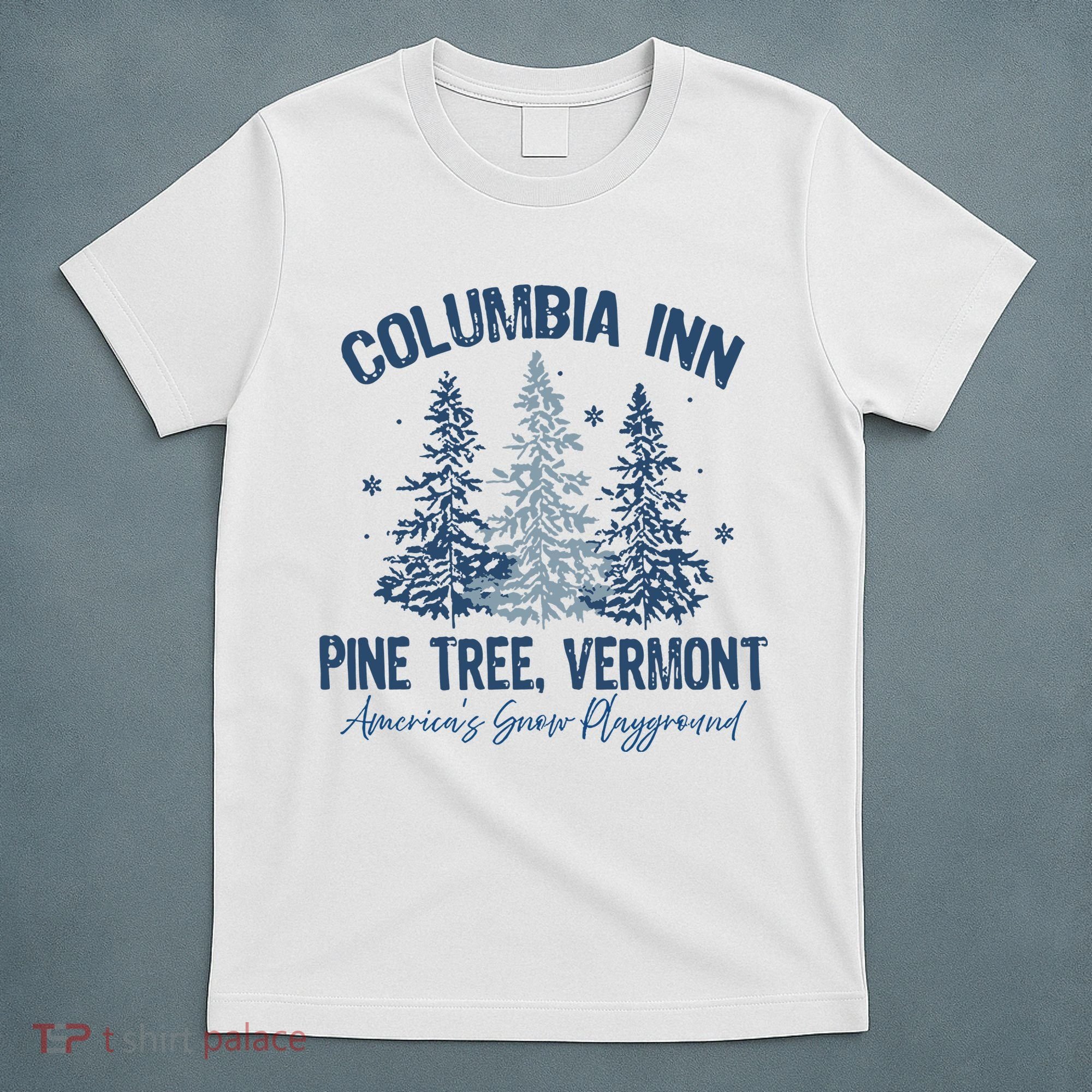 Columbia Inn Pine Tree Vermont Always A White Christmas T-Shirt