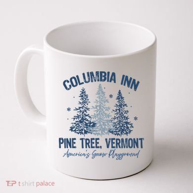 Columbia Inn Pine Tree Vermont Always A White Christmas Coffee Mug