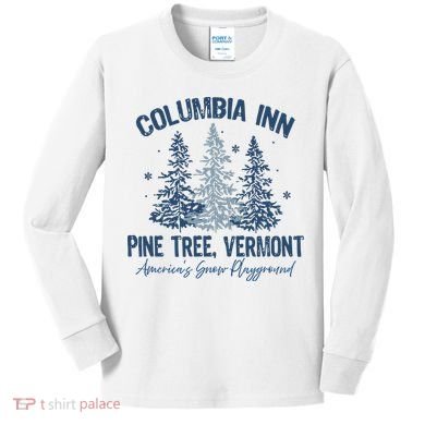 Columbia Inn Pine Tree Vermont Always A White Christmas Kids Long Sleeve Shirt