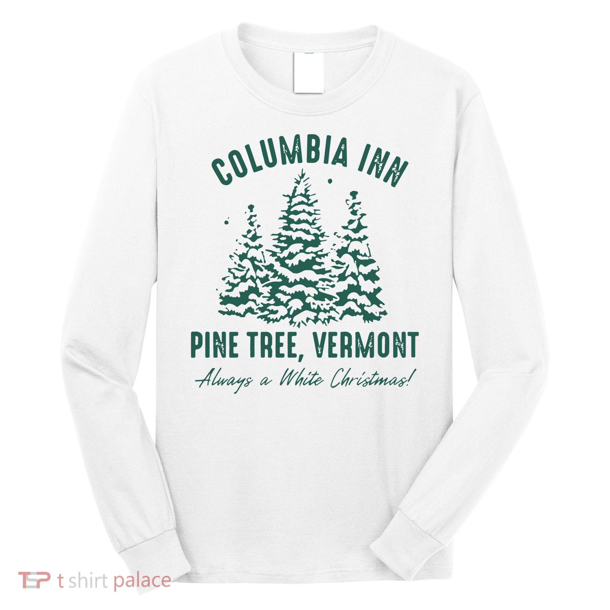 Columbia Inn Pine Tree Vermont Sweatshirt A White Christmas Bing Crosby Long Sleeve Shirt