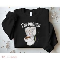 Cool IM Pooped Funny Dirty Toilet Bowl Joke Lover Gift Sweatshirt thumb 2