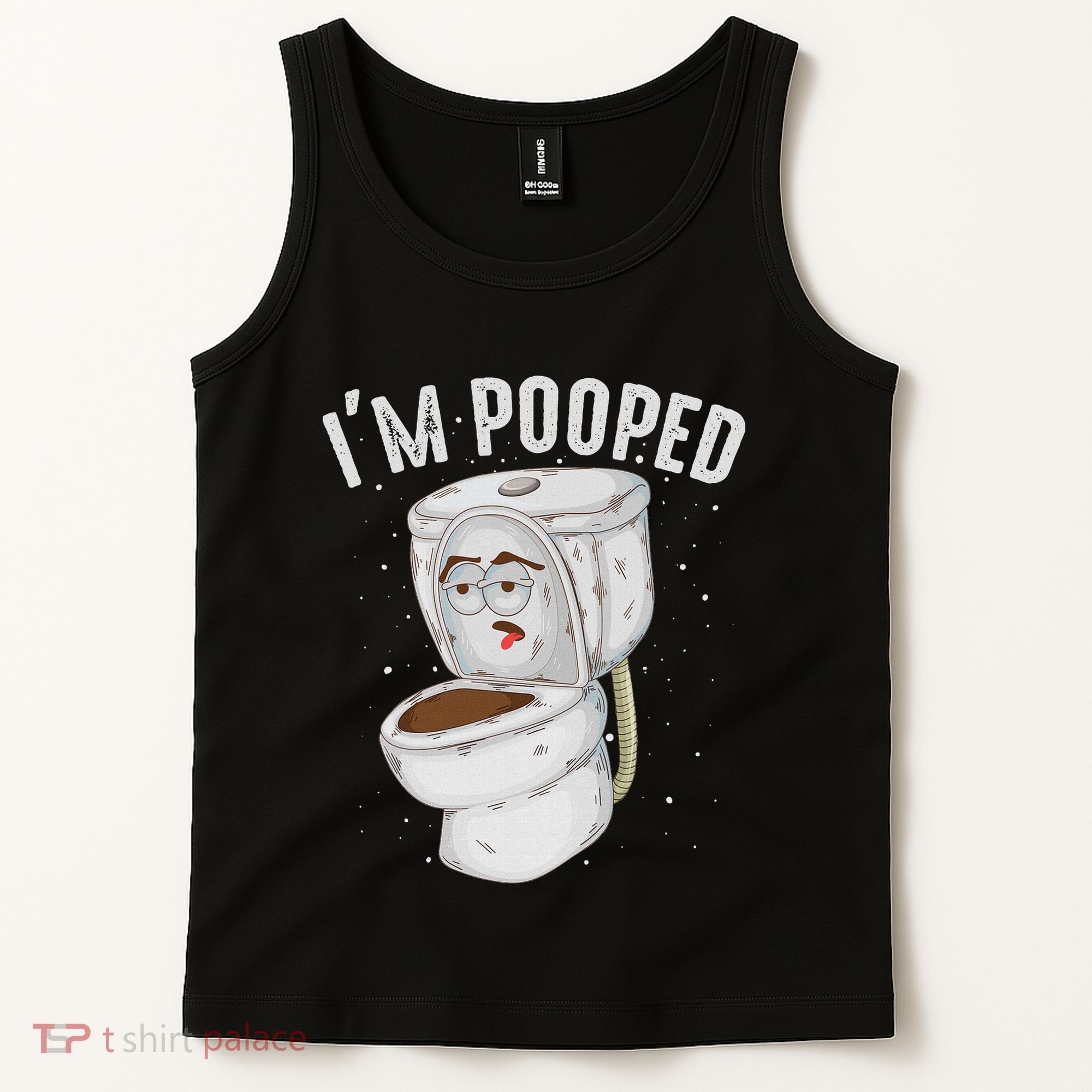 Cool IM Pooped Funny Dirty Toilet Bowl Joke Lover Gift Tank Top