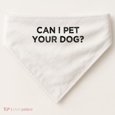Can I Pet Your Dog USA-Made Doggie Bandana