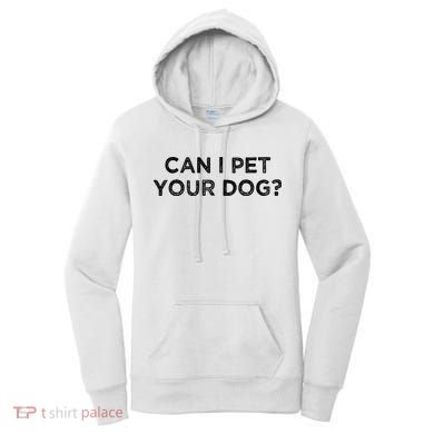Can I Pet Your Dog Women's Hoodie