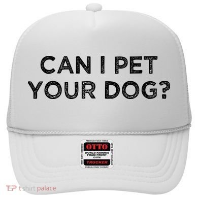 Can I Pet Your Dog Hat