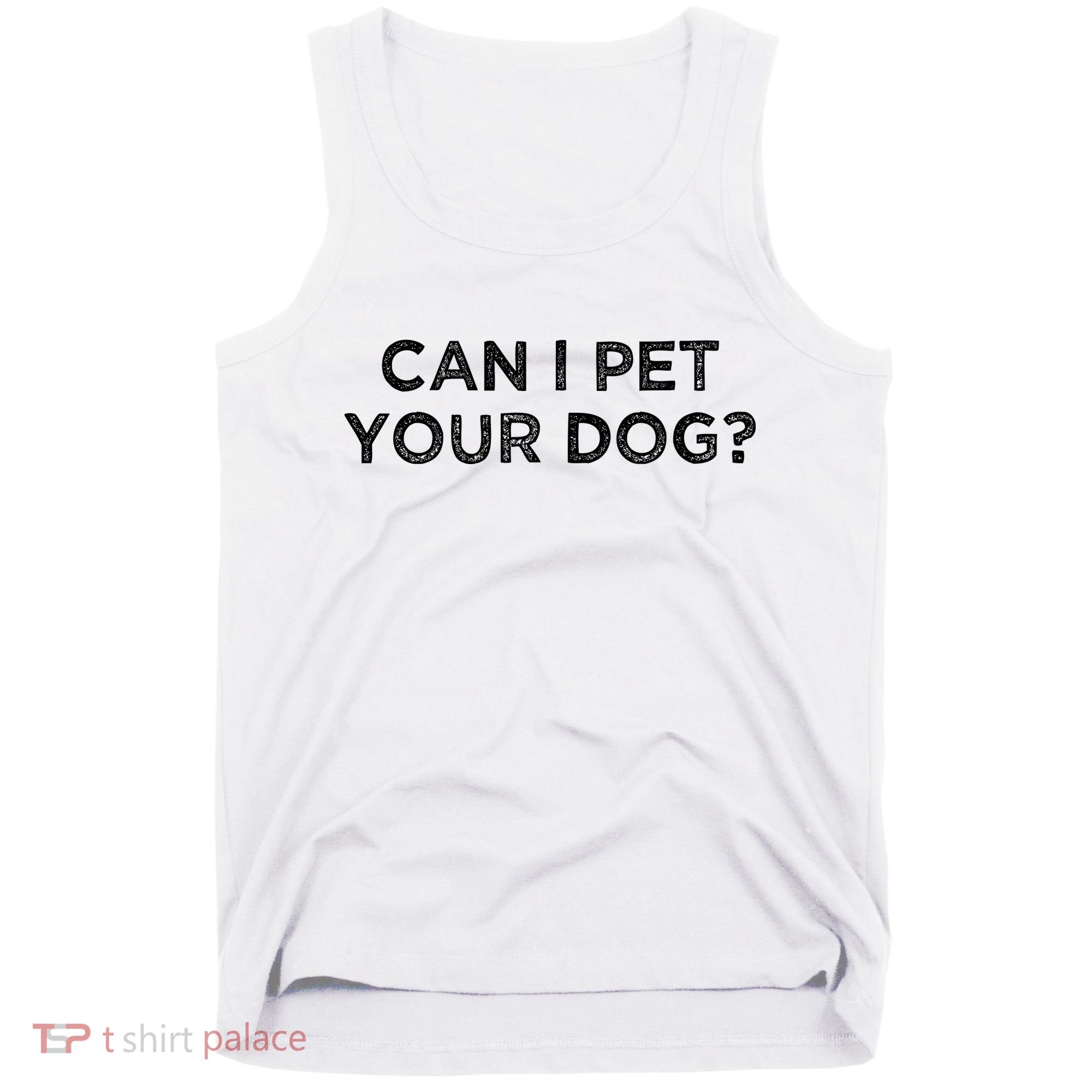 Can I Pet Your Dog Tank Top