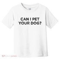 Can I Pet Your Dog Toddler T-Shirt thumb 0