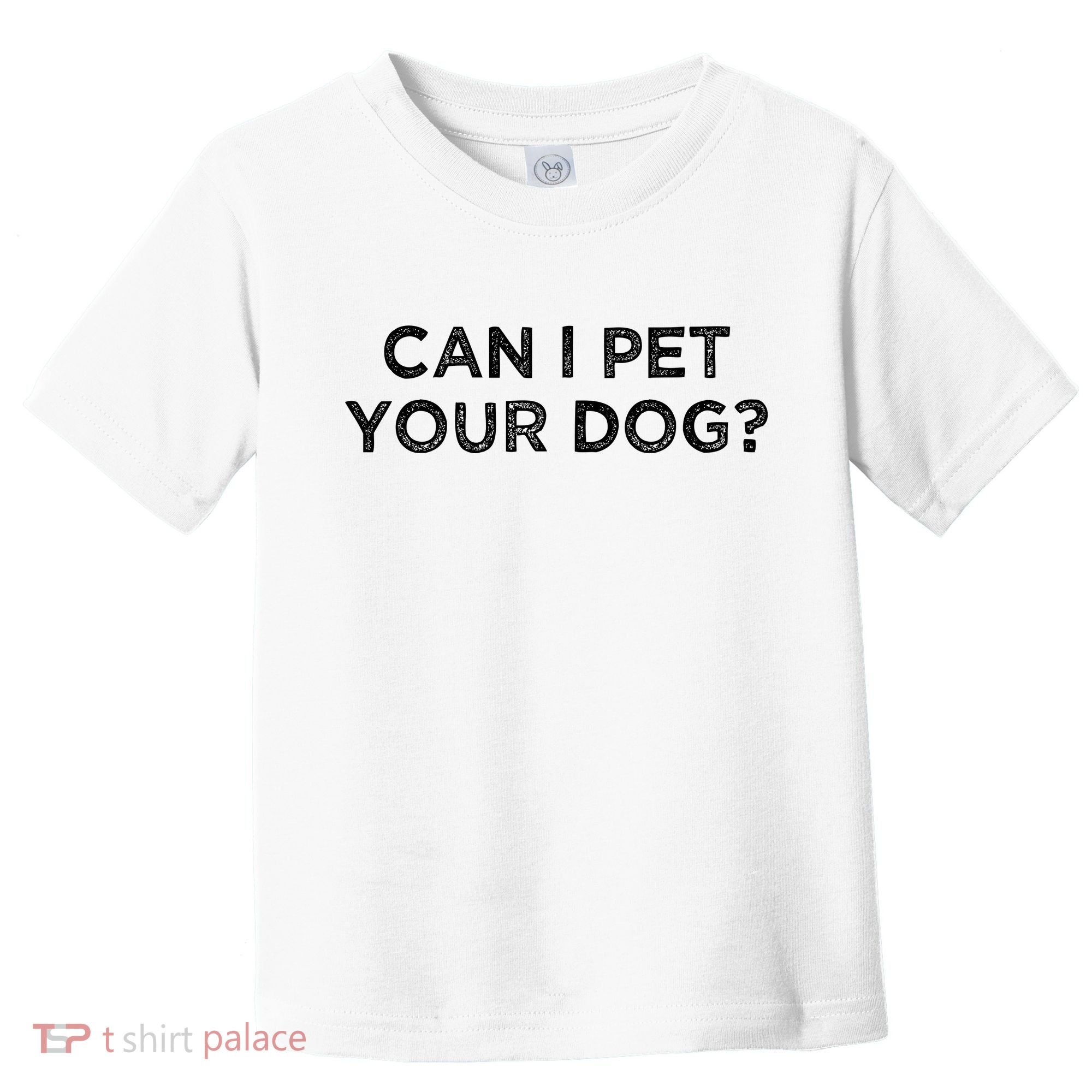 Can I Pet Your Dog Toddler T-Shirt