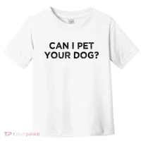 Can I Pet Your Dog Toddler T-Shirt thumb 0