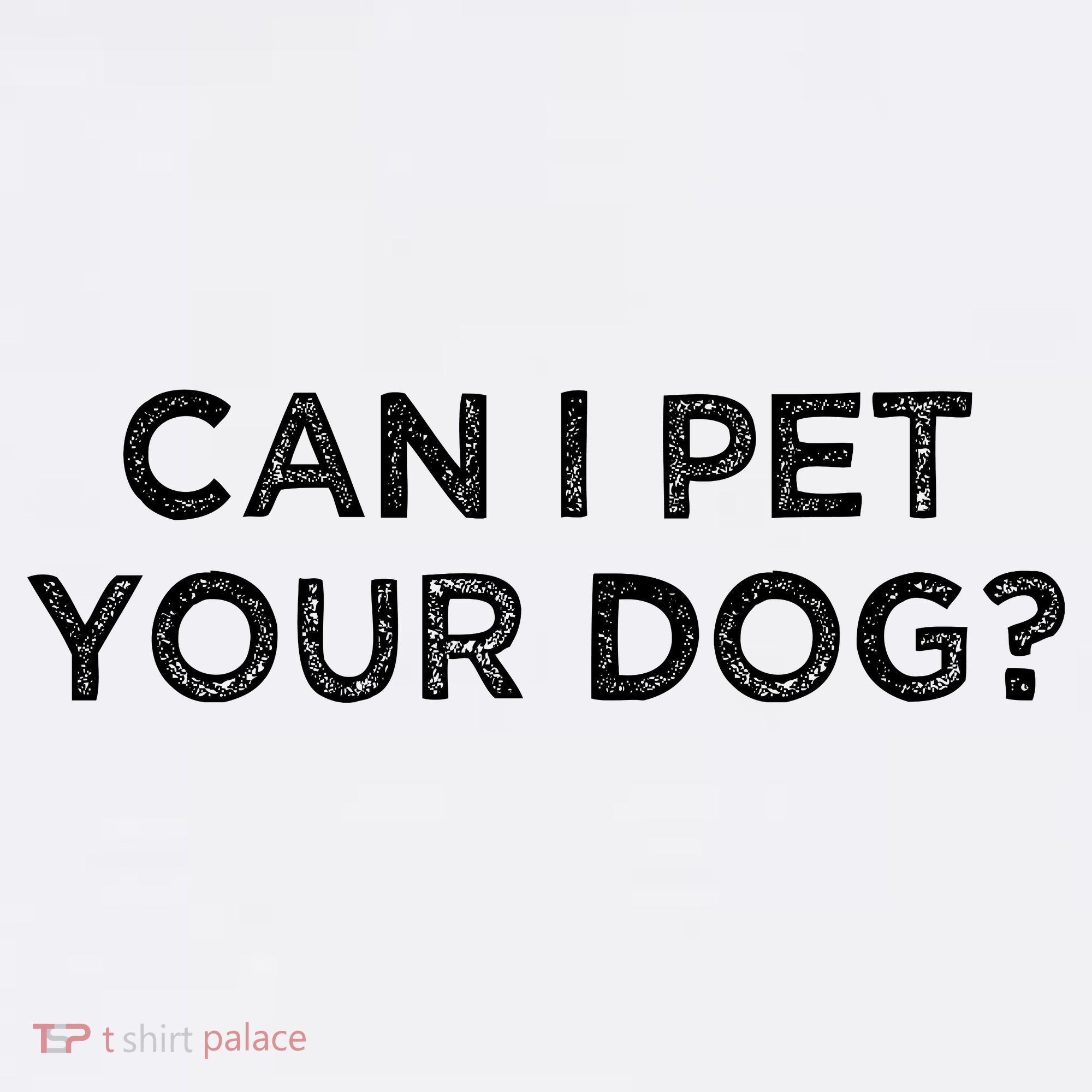 Can I Pet Your Dog Toddler T-Shirt