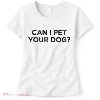 Can I Pet Your Dog Women's T-Shirt thumb 0
