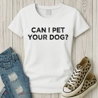 Can I Pet Your Dog Women's T-Shirt thumb 3