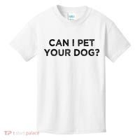 Can I Pet Your Dog Kids T-Shirt thumb 0