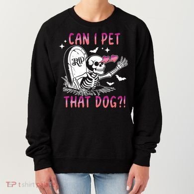 Can I Pet That Dog Skeleton Halloween Women's Sweatshirt