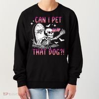 Can I Pet That Dog Skeleton Halloween Women's Sweatshirt thumb 0