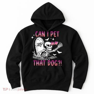 Can I Pet That Dog Skeleton Halloween Hoodie