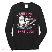 Can I Pet That Dog Skeleton Halloween Long Sleeve Shirt thumb 0