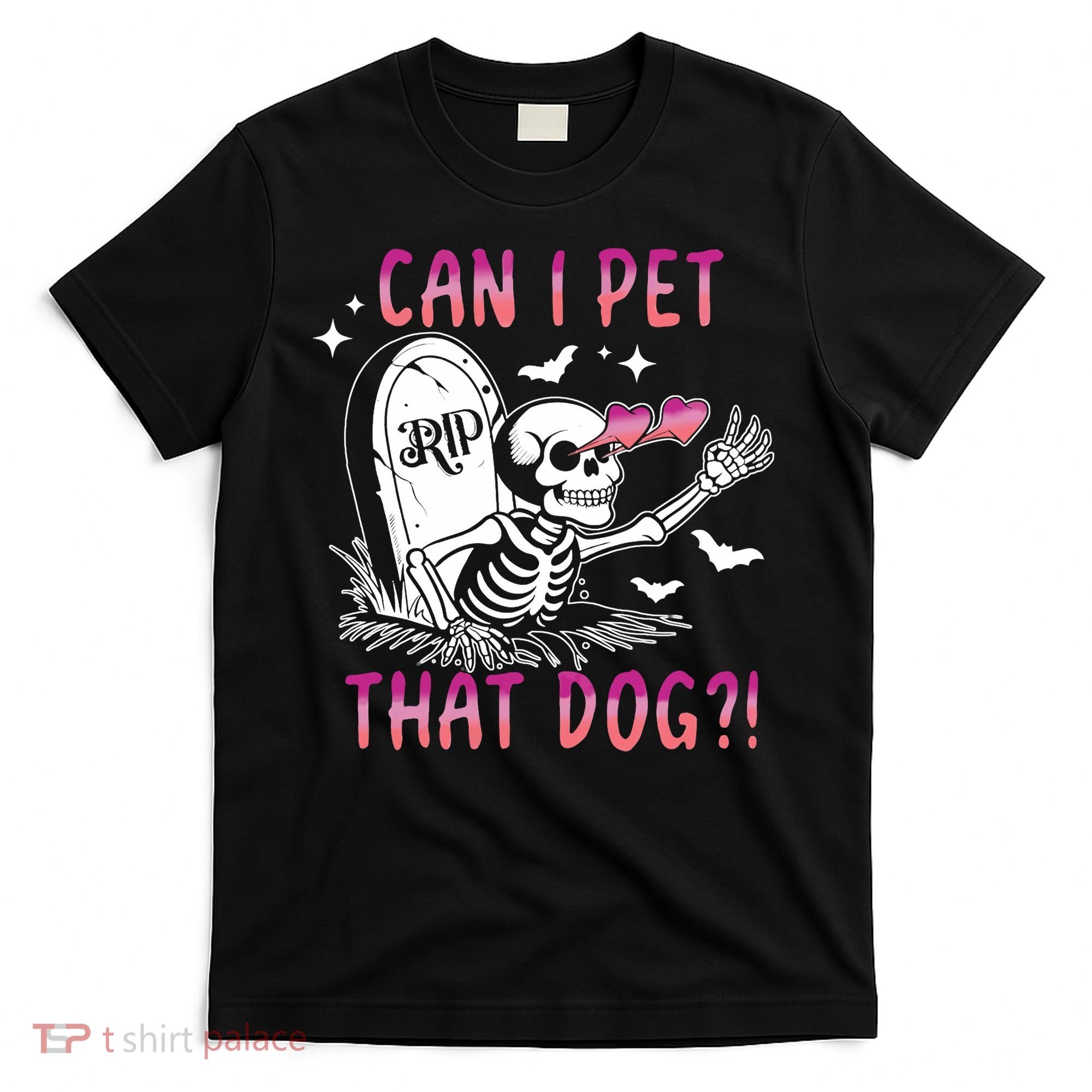 Can I Pet That Dog Skeleton Halloween T-Shirt