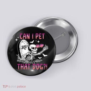 Can I Pet That Dog Skeleton Halloween Button